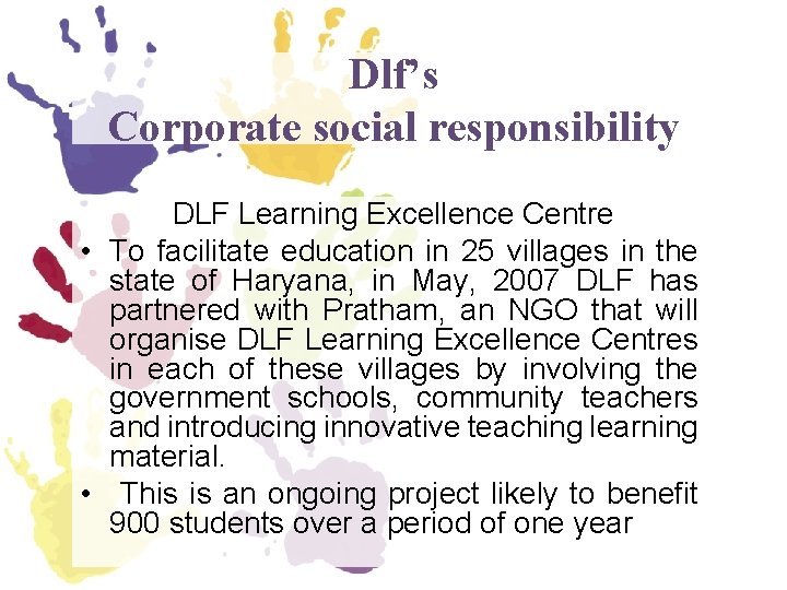 Dlf’s Corporate social responsibility DLF Learning Excellence Centre • To facilitate education in 25