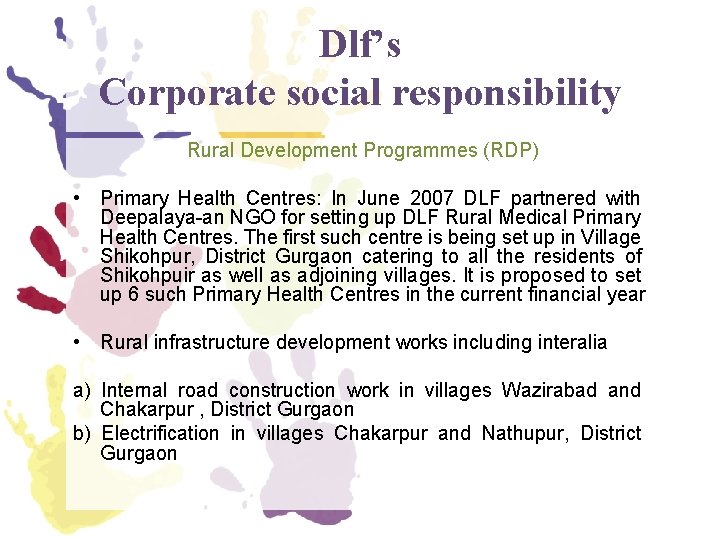 Dlf’s Corporate social responsibility Rural Development Programmes (RDP) • Primary Health Centres: In June