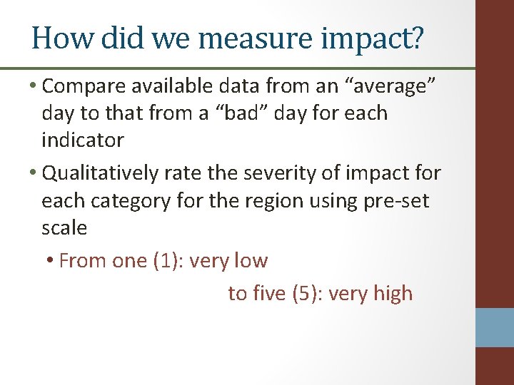 How did we measure impact? • Compare available data from an “average” day to