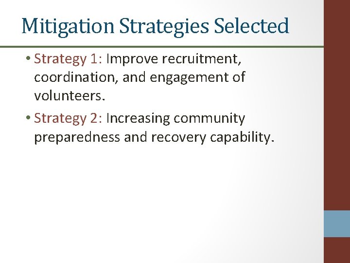 Mitigation Strategies Selected • Strategy 1: Improve recruitment, coordination, and engagement of volunteers. •