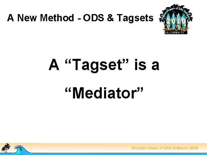 A New Method - ODS & Tagsets A “Tagset” is a “Mediator” 