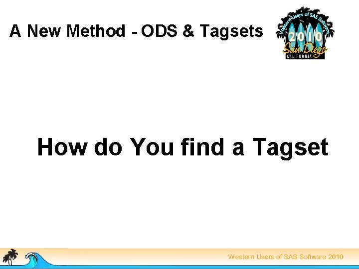 A New Method - ODS & Tagsets How do You find a Tagset 