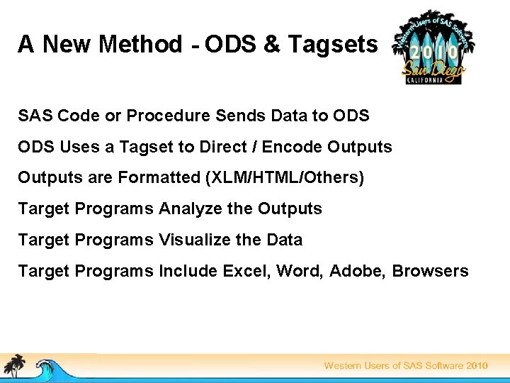 A New Method - ODS & Tagsets SAS Code or Procedure Sends Data to