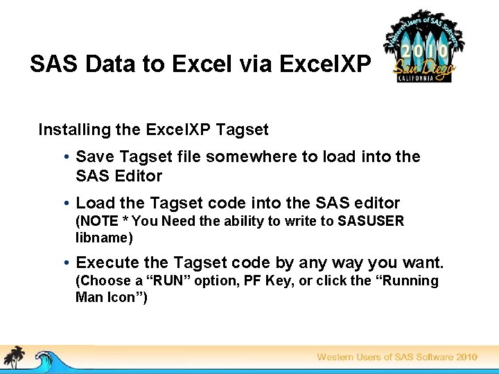 SAS Data to Excel via Excel. XP Installing the Excel. XP Tagset • Save