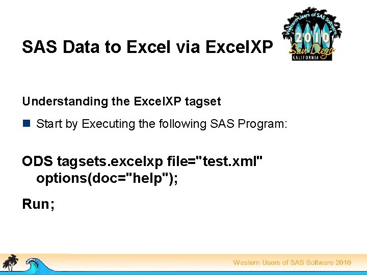 SAS Data to Excel via Excel. XP Understanding the Excel. XP tagset n Start