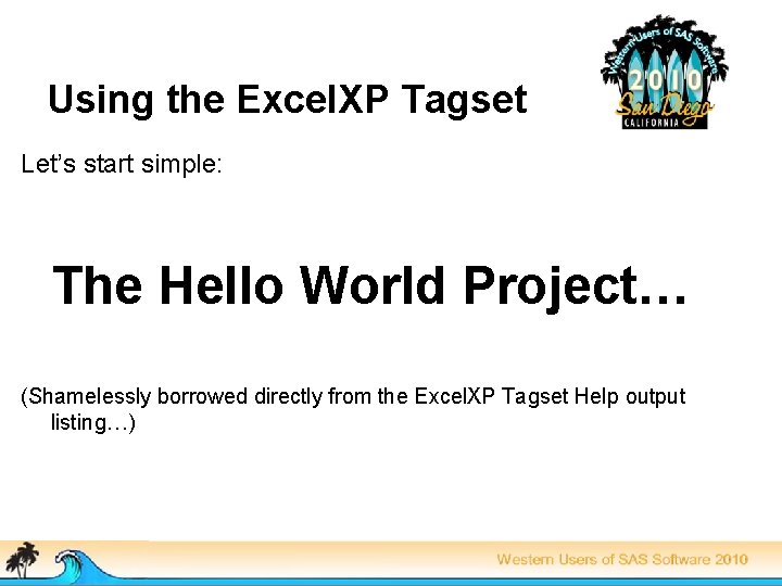 Using the Excel. XP Tagset Let’s start simple: The Hello World Project… (Shamelessly borrowed