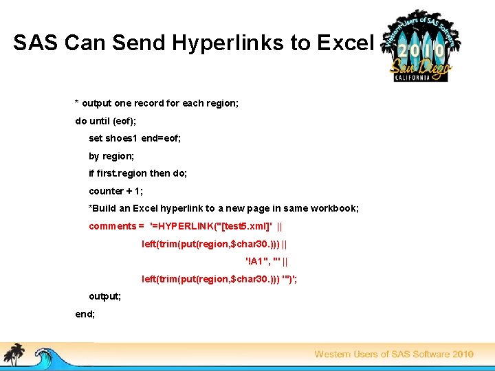 SAS Can Send Hyperlinks to Excel * output one record for each region; do