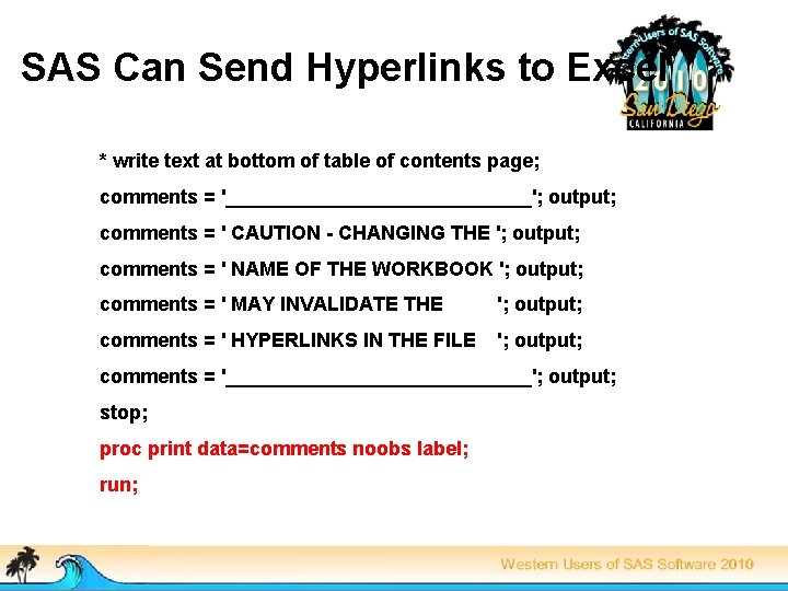SAS Can Send Hyperlinks to Excel * write text at bottom of table of
