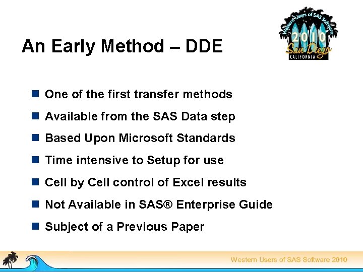 An Early Method – DDE n One of the first transfer methods n Available