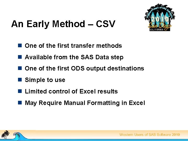 An Early Method – CSV n One of the first transfer methods n Available