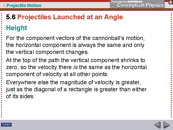 5 Projectile Motion 5. 6 Projectiles Launched at an Angle Height For the component