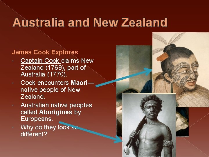 Australia and New Zealand James Cook Explores Captain Cook claims New Zealand (1769), part