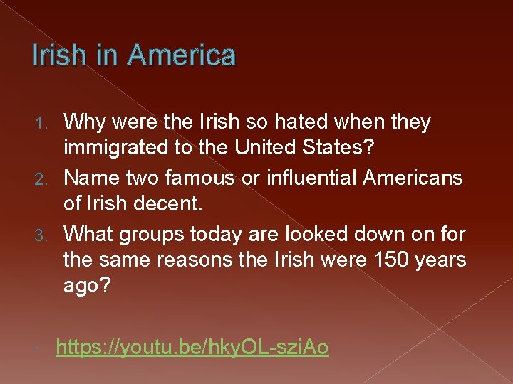 Irish in America Why were the Irish so hated when they immigrated to the
