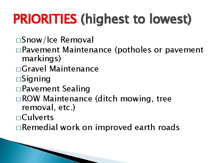 PRIORITIES (highest to lowest) � Snow/Ice Removal � Pavement Maintenance (potholes or pavement markings)