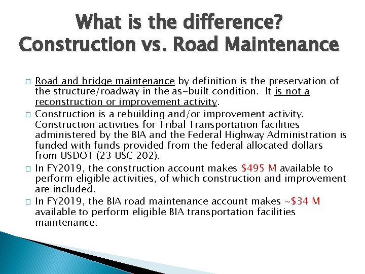 What is the difference? Construction vs. Road Maintenance � � Road and bridge maintenance