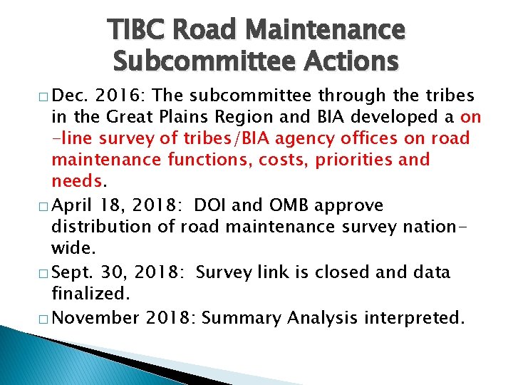 � Dec. TIBC Road Maintenance Subcommittee Actions 2016: The subcommittee through the tribes in