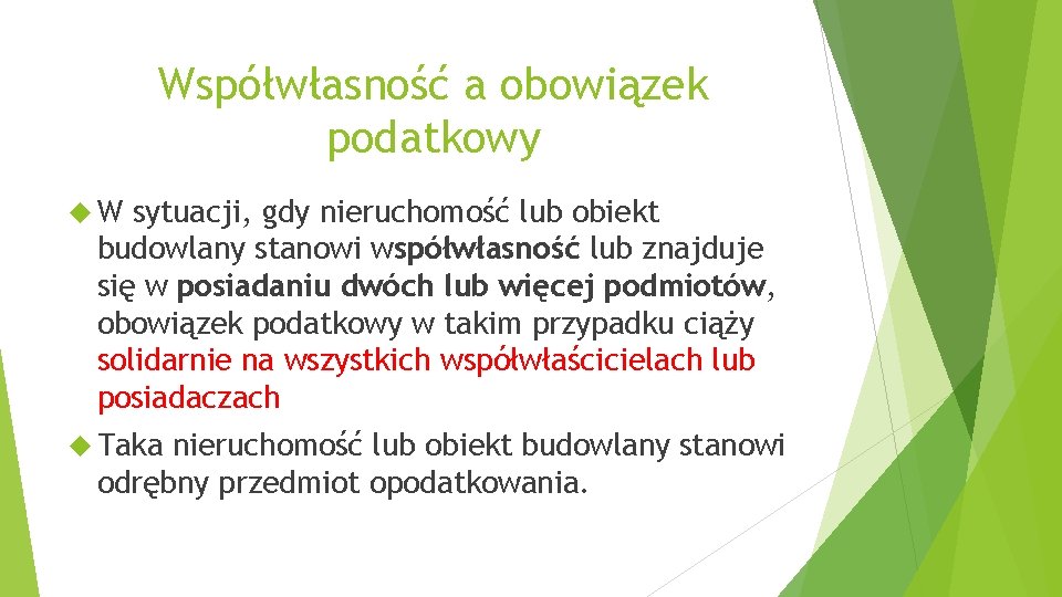 Współwłasność a obowiązek podatkowy W sytuacji, gdy nieruchomość lub obiekt budowlany stanowi współwłasność lub