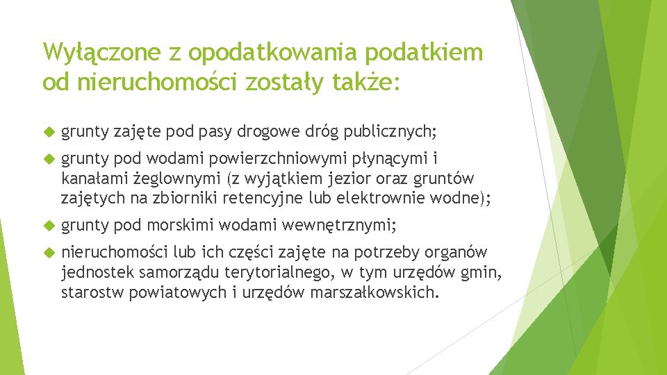 Wyłączone z opodatkowania podatkiem od nieruchomości zostały także: grunty zajęte pod pasy drogowe dróg