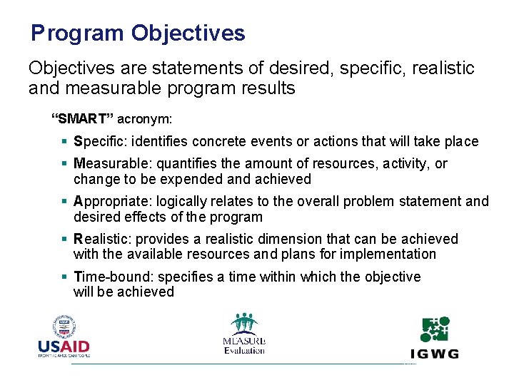 Program Objectives are statements of desired, specific, realistic and measurable program results Ø “SMART”