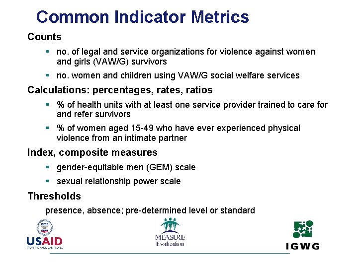 Common Indicator Metrics Counts § no. of legal and service organizations for violence against