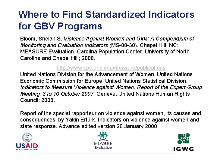 Where to Find Standardized Indicators for GBV Programs Bloom, Shelah S. Violence Against Women