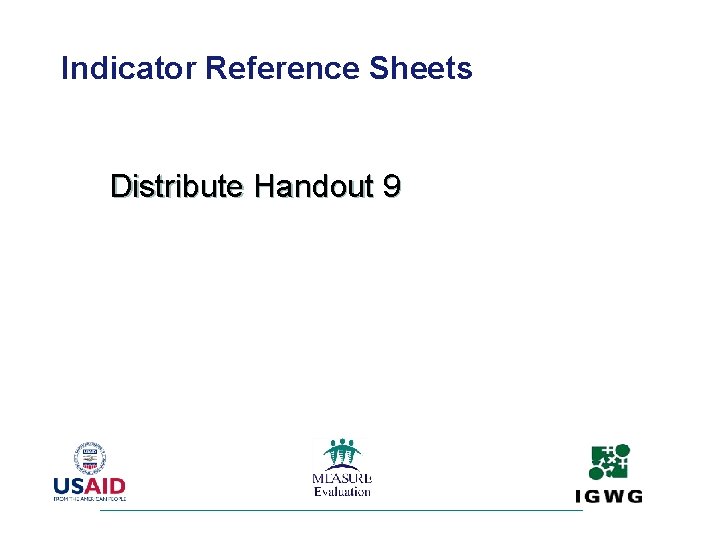 Indicator Reference Sheets Distribute Handout 9 