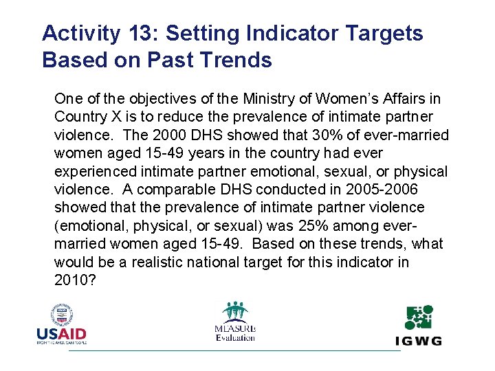 Activity 13: Setting Indicator Targets Based on Past Trends One of the objectives of