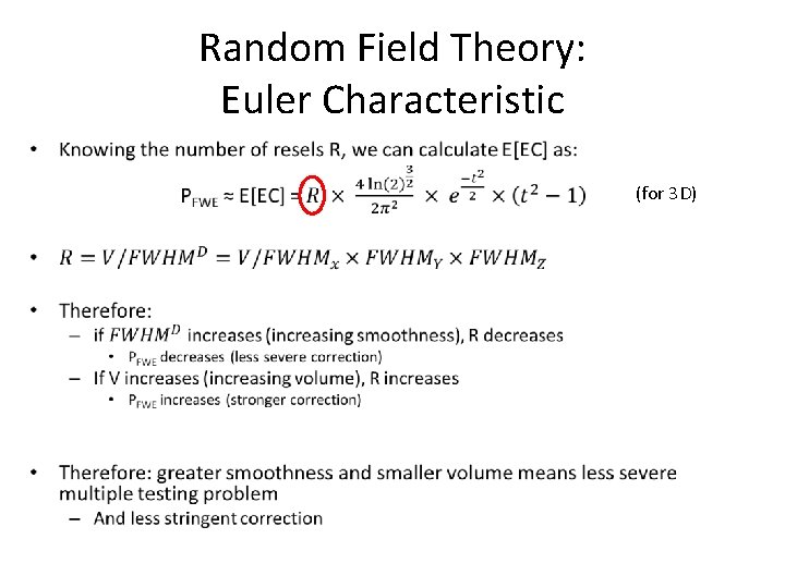 Random Field Theory: Euler Characteristic • (for 3 D) 