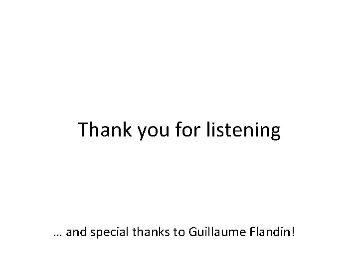 Thank you for listening … and special thanks to Guillaume Flandin! 
