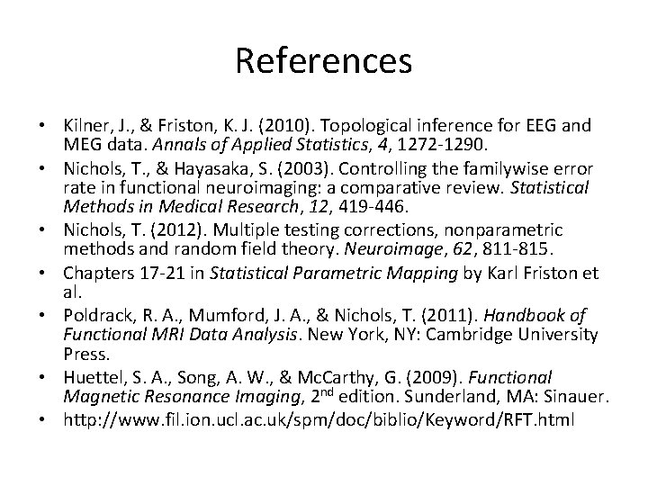 References • Kilner, J. , & Friston, K. J. (2010). Topological inference for EEG