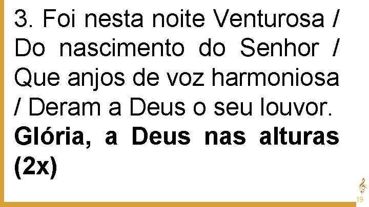 3. Foi nesta noite Venturosa / Do nascimento do Senhor / Que anjos de