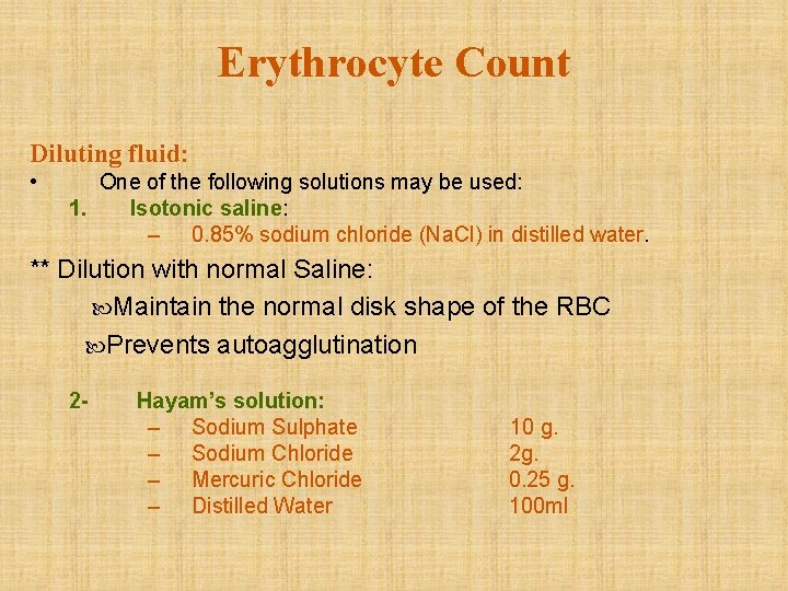 Erythrocyte Count Diluting fluid: • One of the following solutions may be used: 1.