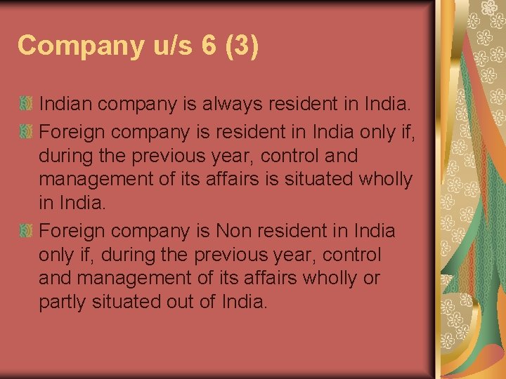 Company u/s 6 (3) Indian company is always resident in India. Foreign company is