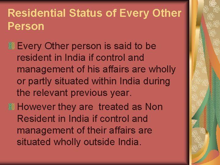 Residential Status of Every Other Person Every Other person is said to be resident