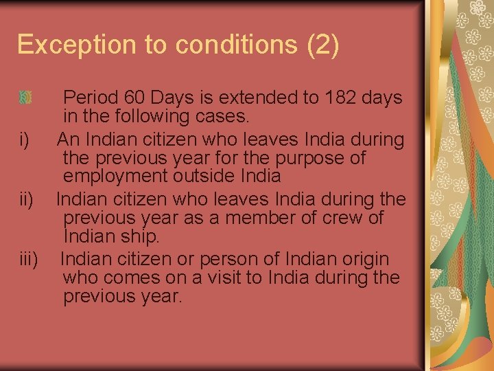 Exception to conditions (2) Period 60 Days is extended to 182 days in the