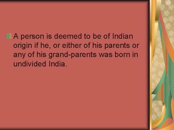 A person is deemed to be of Indian origin if he, or either of