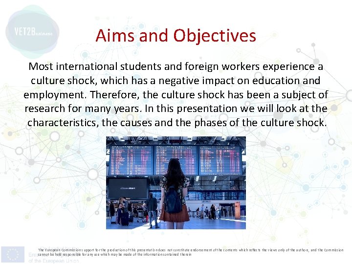 Aims and Objectives Most international students and foreign workers experience a culture shock, which