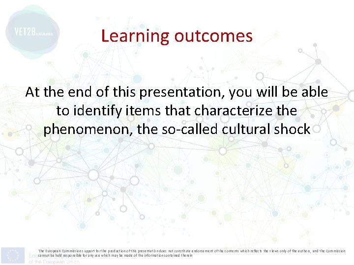 Learning outcomes At the end of this presentation, you will be able to identify