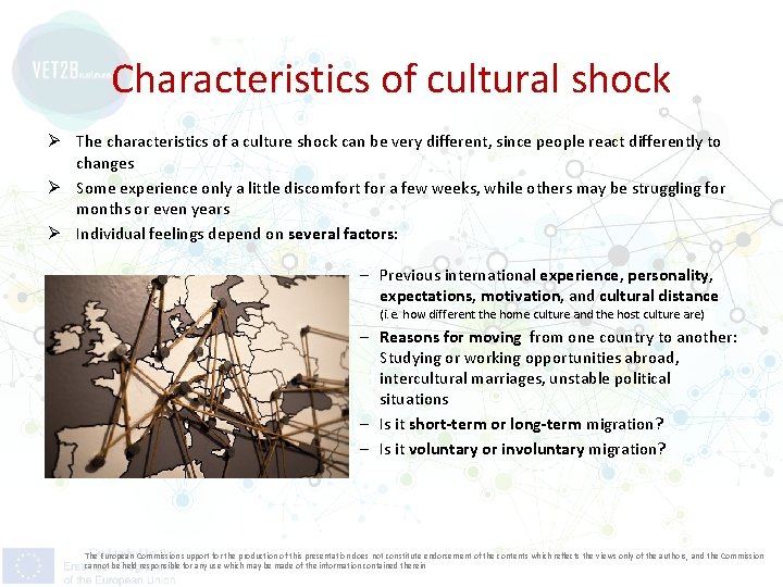 Characteristics of cultural shock Ø The characteristics of a culture shock can be very