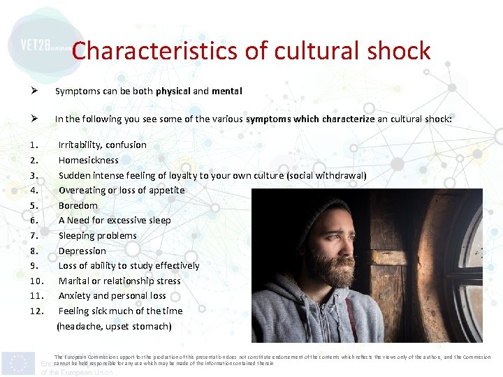 Characteristics of cultural shock Ø Symptoms can be both physical and mental Ø In