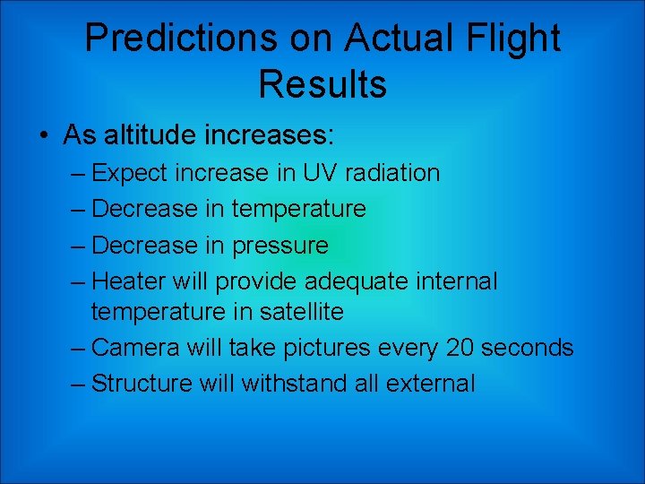 Predictions on Actual Flight Results • As altitude increases: – Expect increase in UV