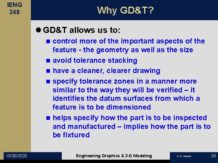 IENG 248 Why GD&T? ® GD&T allows us to: n n n 10/30/2020 control