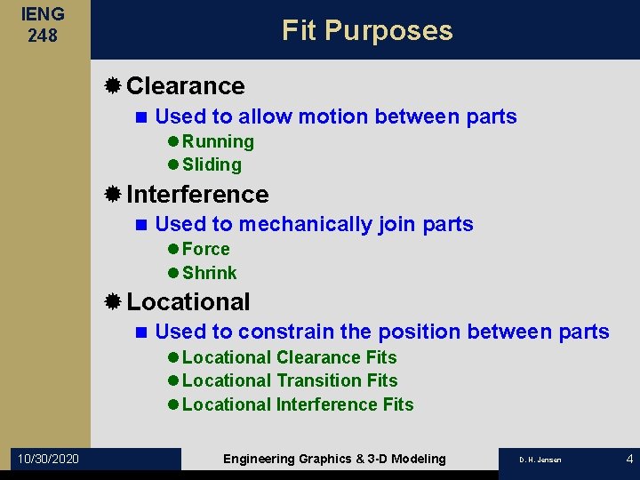 IENG 248 Fit Purposes ® Clearance n Used to allow motion between parts l