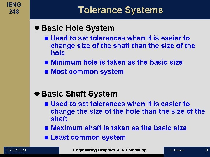 IENG 248 Tolerance Systems ® Basic Hole System Used to set tolerances when it