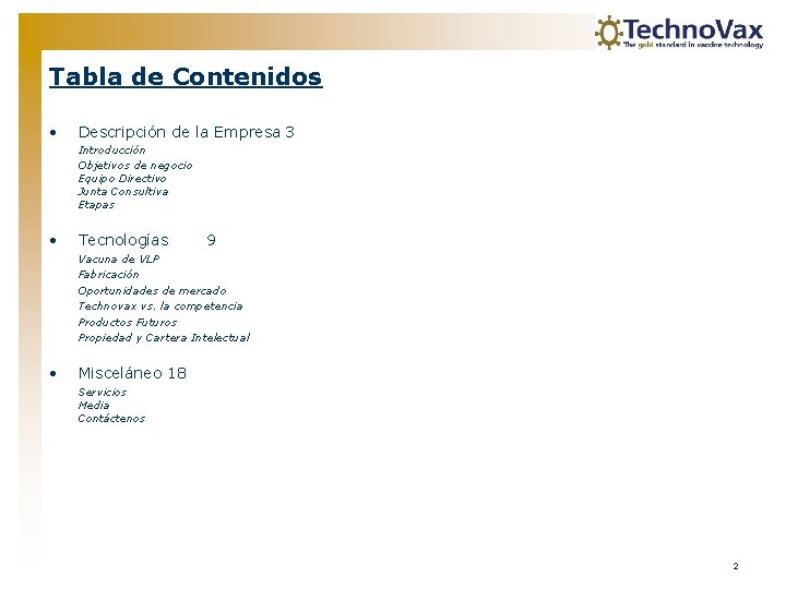 Tabla de Contenidos • Descripción de la Empresa 3 Introducción Objetivos de negocio Equipo