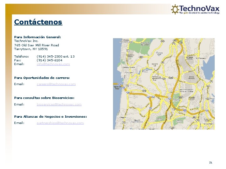 Contáctenos Para Información General: Techno. Vax Inc. 765 Old Saw Mill River Road Tarrytown,