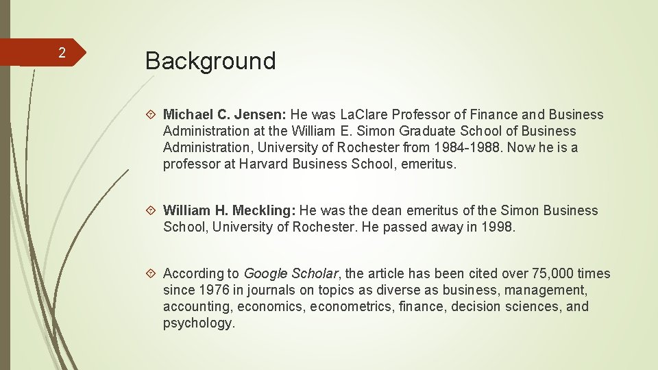 2 Background Michael C. Jensen: He was La. Clare Professor of Finance and Business