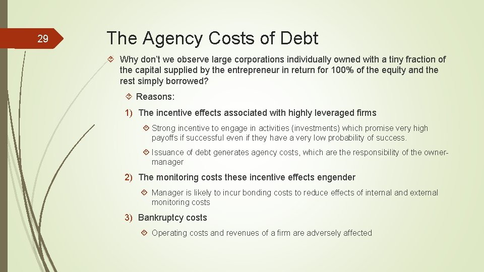 29 The Agency Costs of Debt Why don’t we observe large corporations individually owned