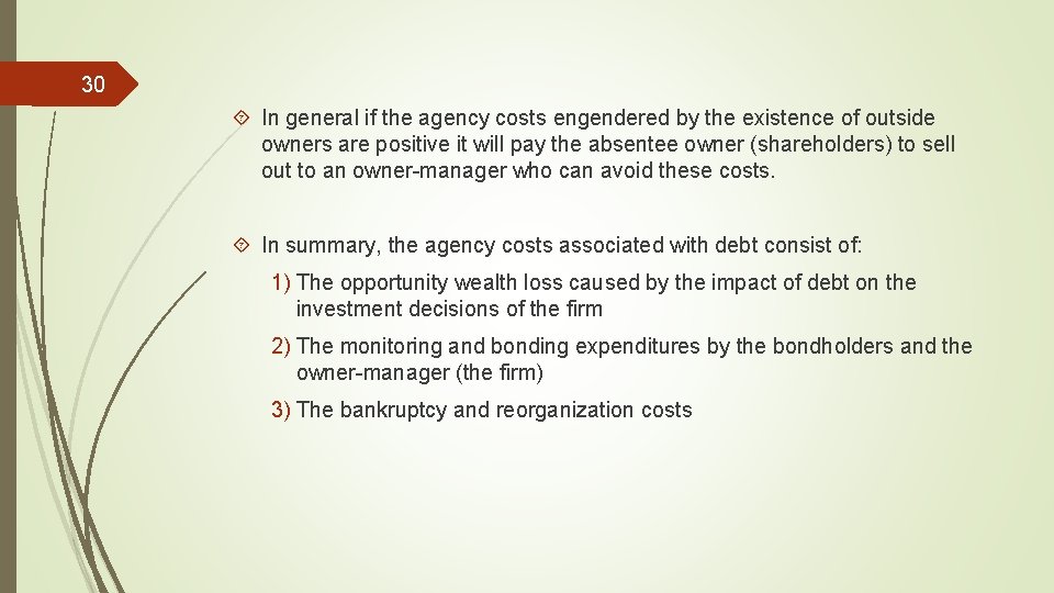30 In general if the agency costs engendered by the existence of outside owners