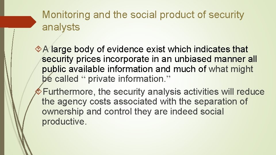 Monitoring and the social product of security analysts A large body of evidence exist